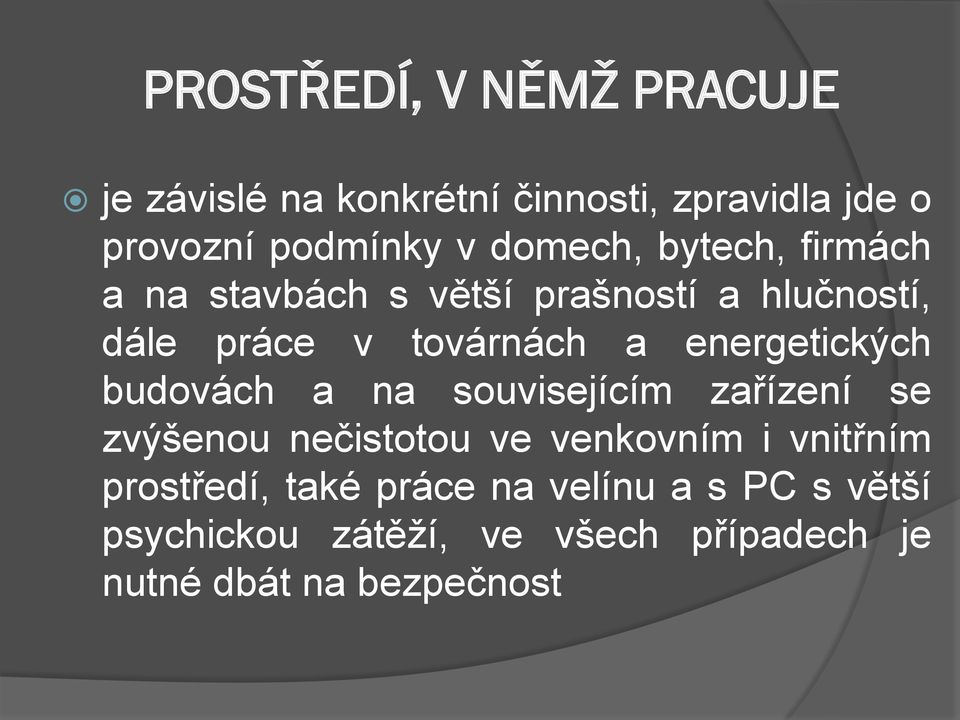 energetických budovách a na souvisejícím zařízení se zvýšenou nečistotou ve venkovním i vnitřním