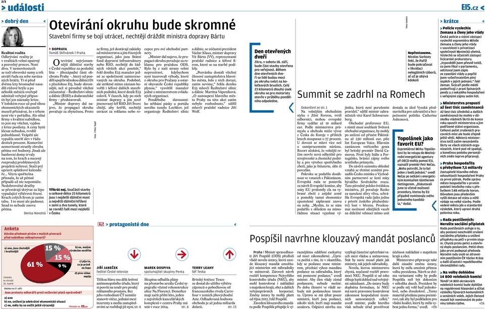 Ti si před dvěma lety hromadně nasadili růžové brýle a po několik měsíců sveřepě odmítali veřejně připustit byť jen náznaky krize.