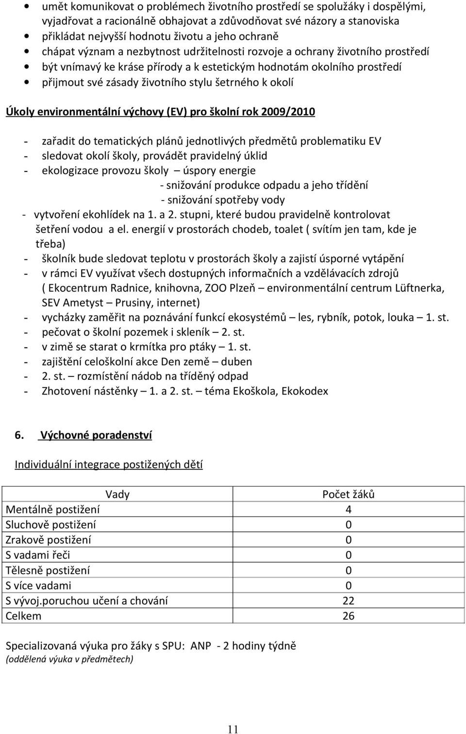 okolí Úkoly environmentální výchovy (EV) pro školní rok 29/2 6.