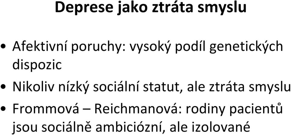 ztráta smyslu Frommová Reichmanová: rodiny pacientů Frommová