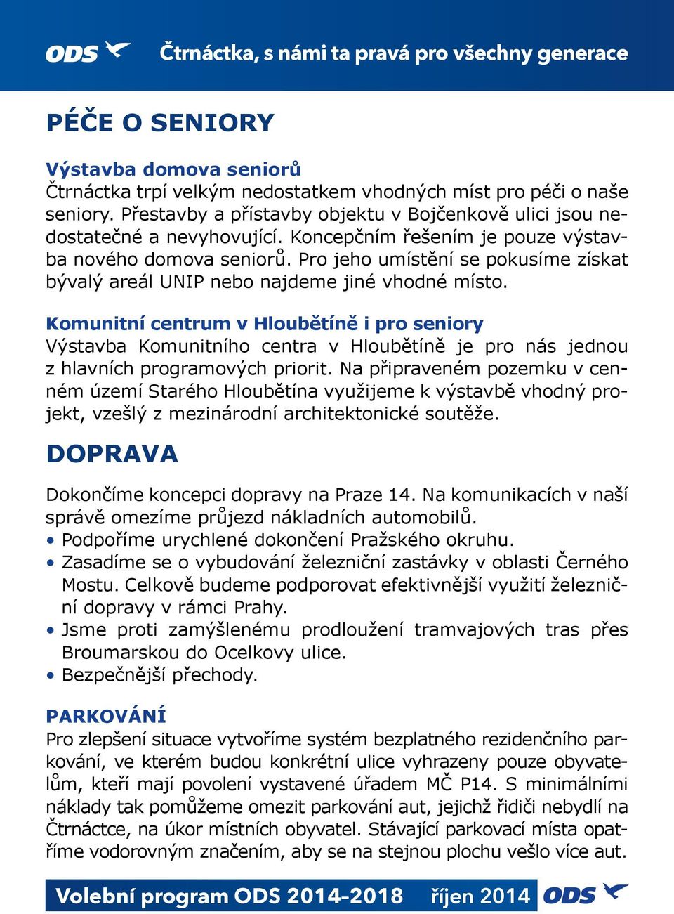 Komunitní centrum v Hloubětíně i pro seniory Výstavba Komunitního centra v Hloubětíně je pro nás jednou z hlavních programových priorit.