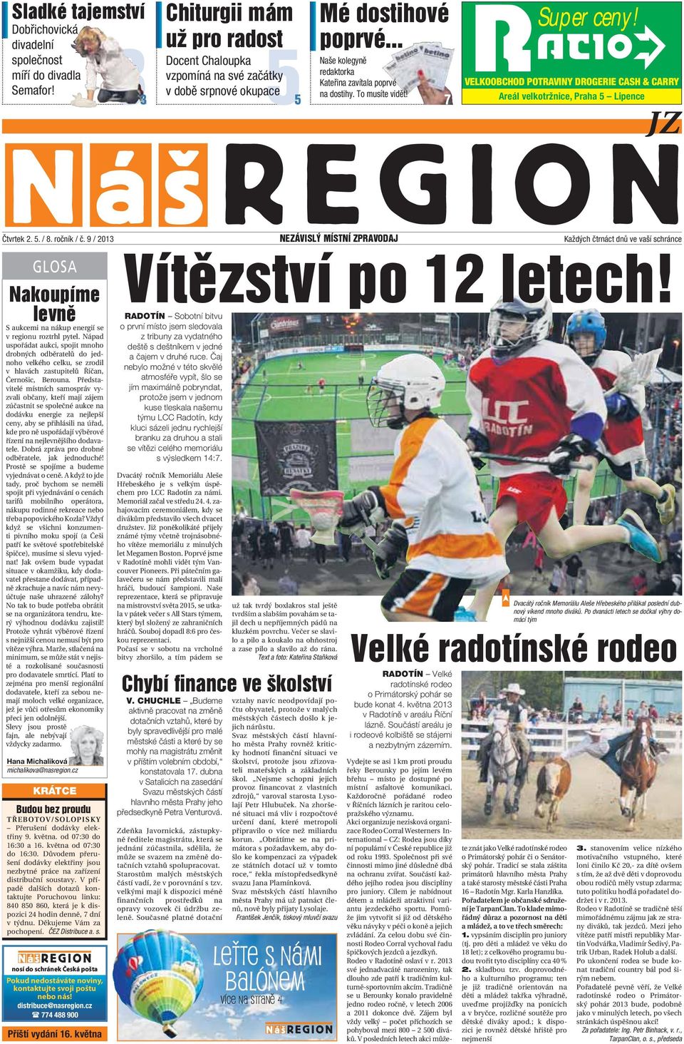 VELKOOBCHOD POTRAVINY DROGERIE CASH & CARRY Areál velkotržnice, Praha 5 Lipence JZ Čtvrtek 2. 5. / 8. ročník / č.