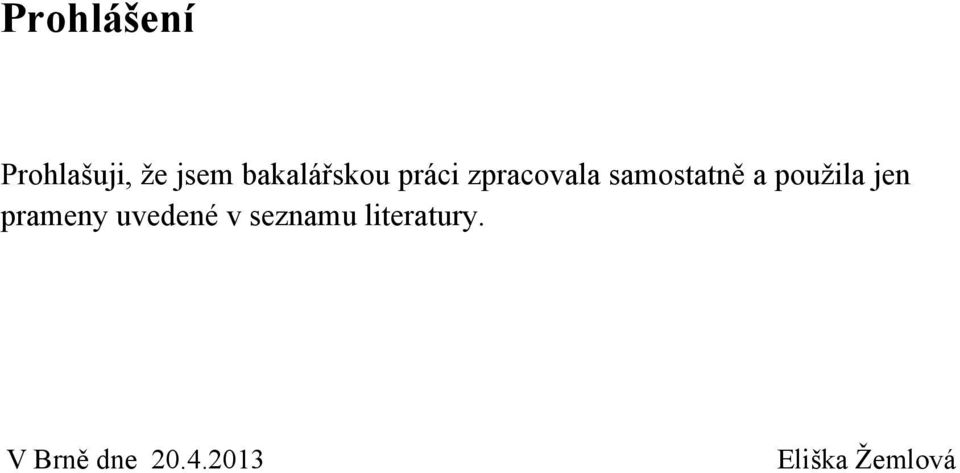 a pouţila jen prameny uvedené v seznamu