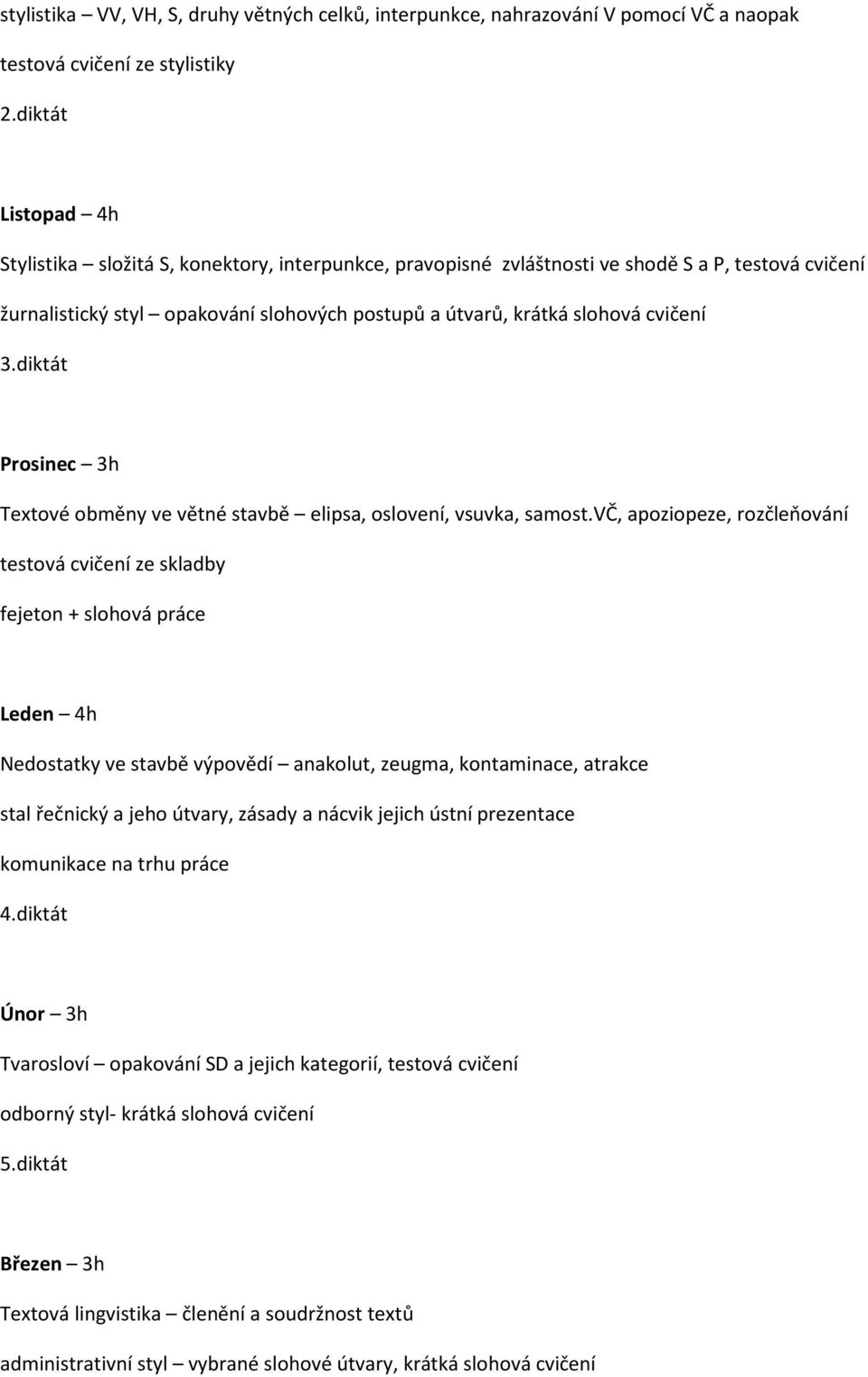 3.diktát Prosinec 3h Textové obměny ve větné stavbě elipsa, oslovení, vsuvka, samost.