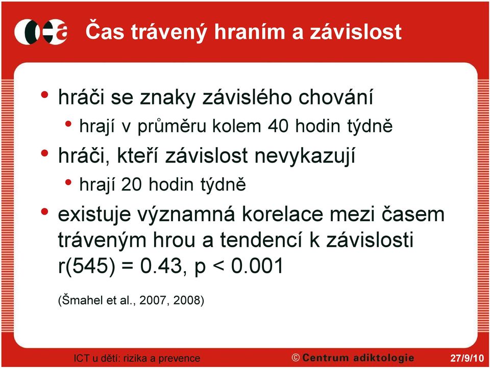 20 hodin týdně existuje významná korelace mezi časem tráveným hrou a