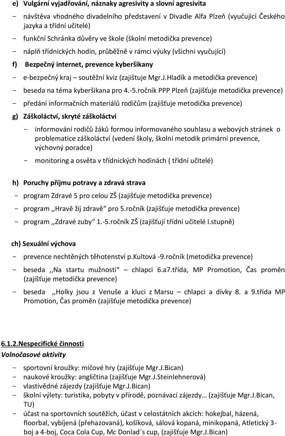 Hladík a metodička prevence) beseda na téma kyberšikana pro 4.-5.