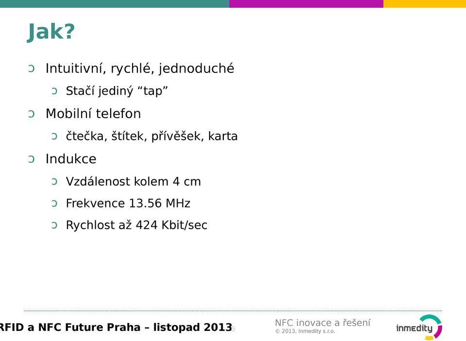 Indukce ↄ Vzdálenost kolem 4 cm ↄ Frekvence 13.