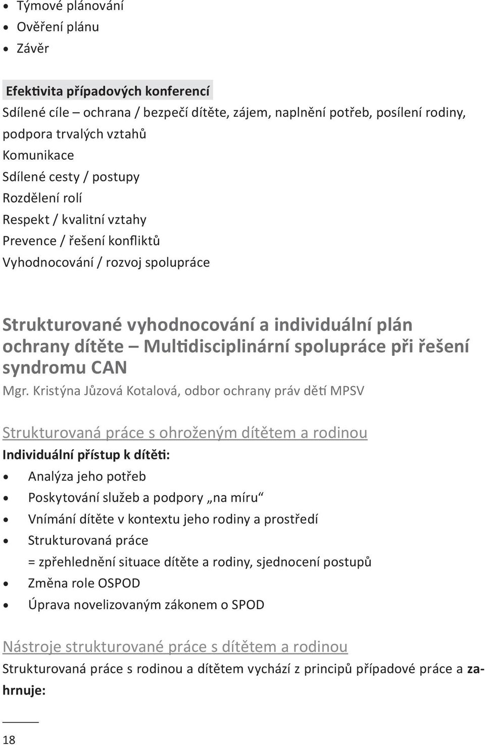 spolupráce při řešení syndromu CAN Mgr.