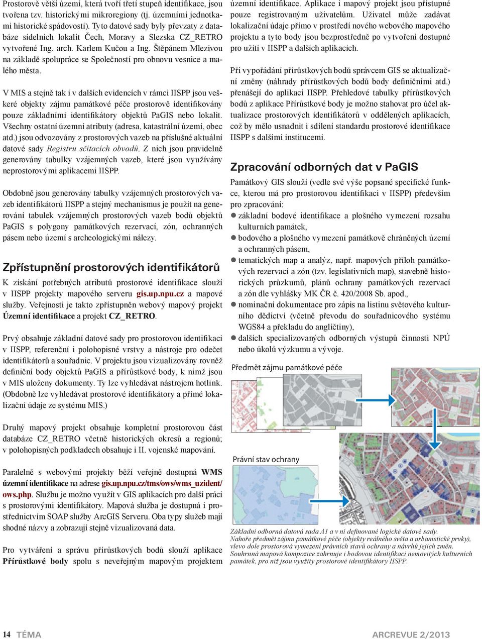 Štěpánem Mlezivou n zákldě spolupráce se Společností pro obnovu vesnice mlého měst.