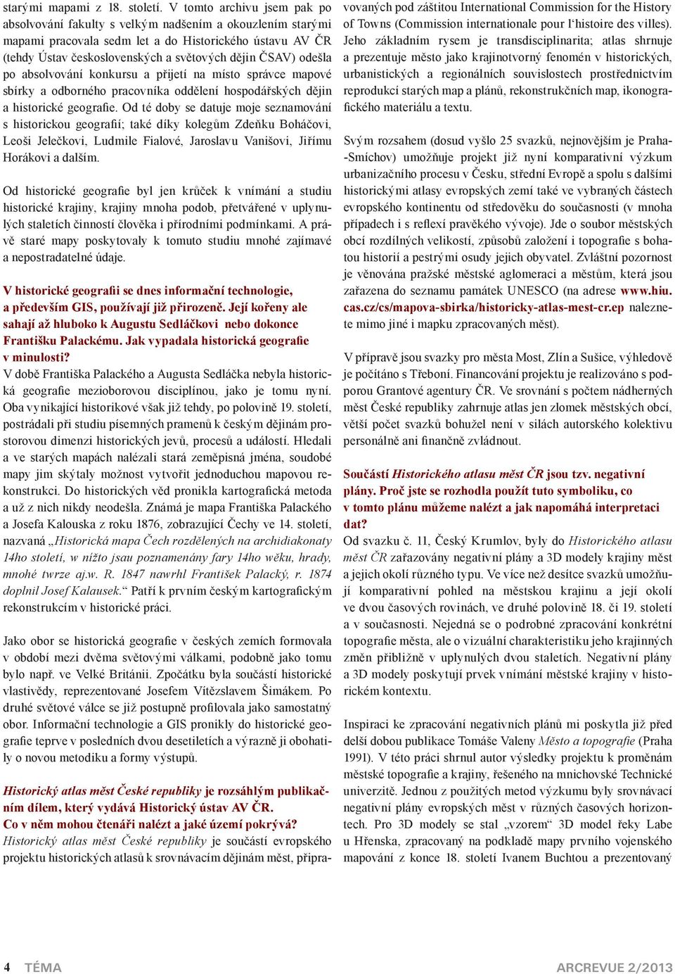 konkursu přijetí n místo správce mpové sbírky odborného prcovník oddělení hospodářských dějin historické geogrfie.