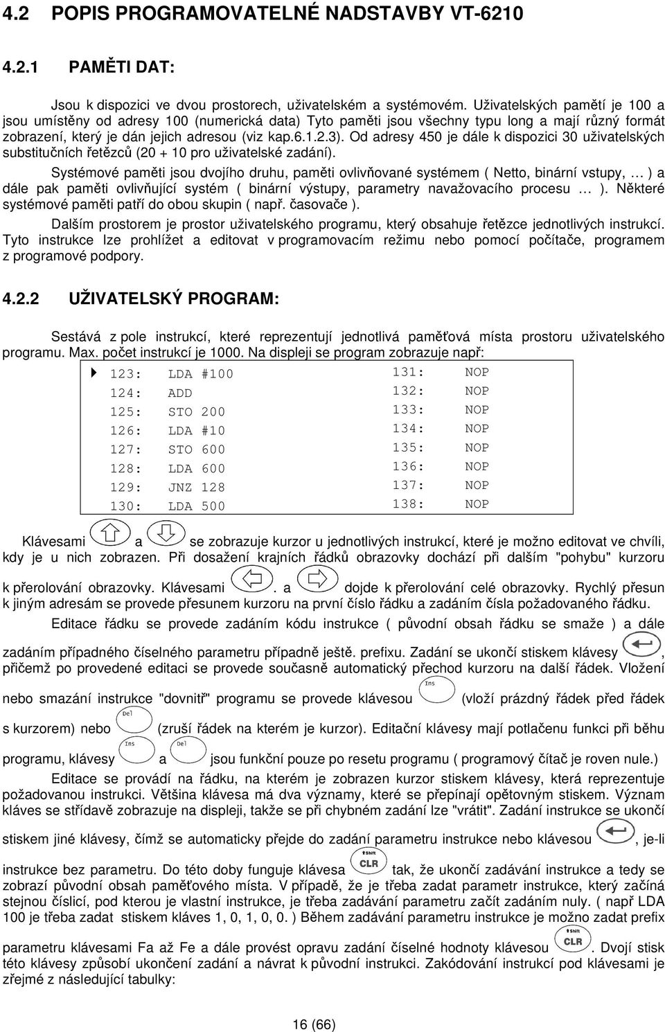 Od adresy 450 je dále k dispozici 30 uživatelských substitučních řetězců (20 + 10 pro uživatelské zadání).