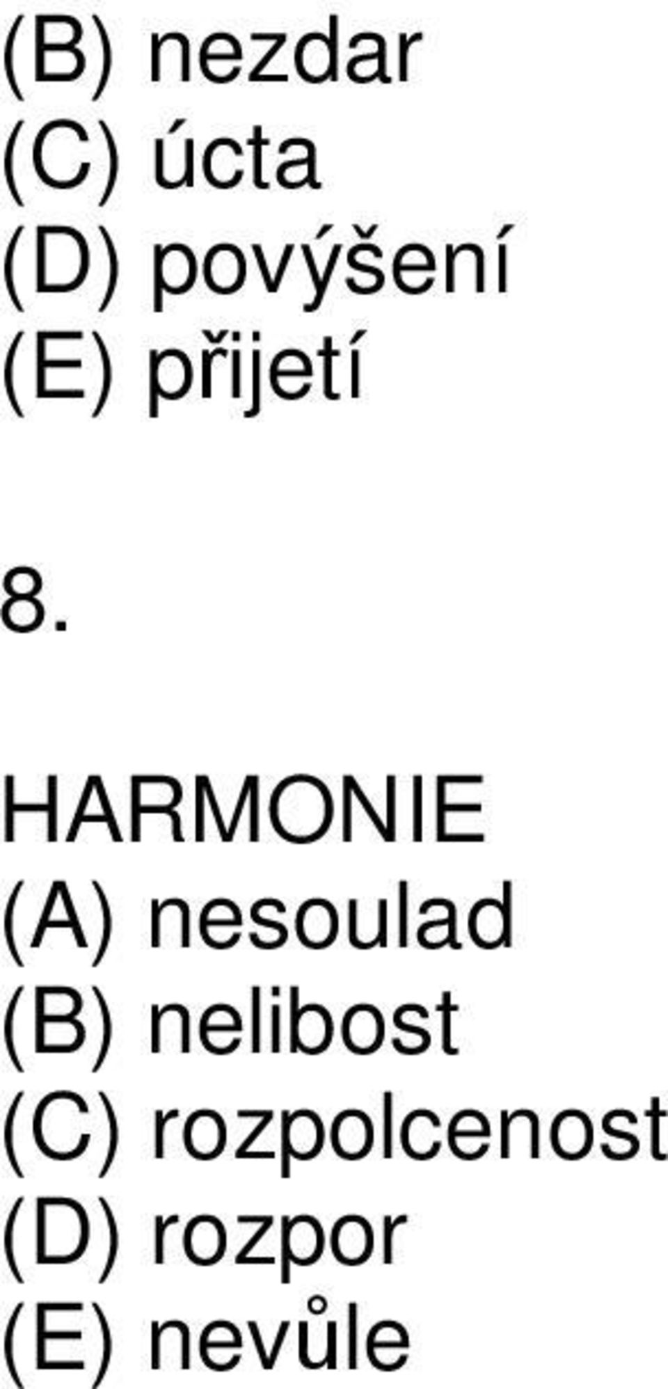 HARMONIE (A) nesoulad (B)