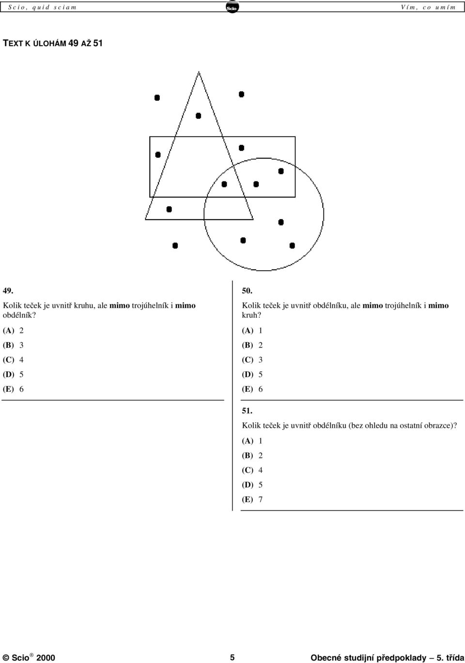 (A) 2 (B) 3 (C) 4 (D) 5 (E) 6 50.