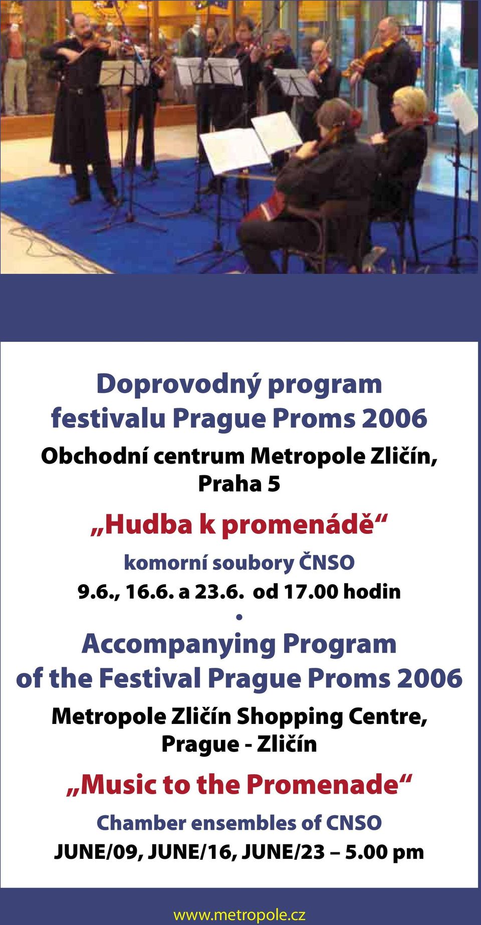 00 hodin Accompanying Program of the Festival Prague Proms 2006 Metropole Zličín Shopping