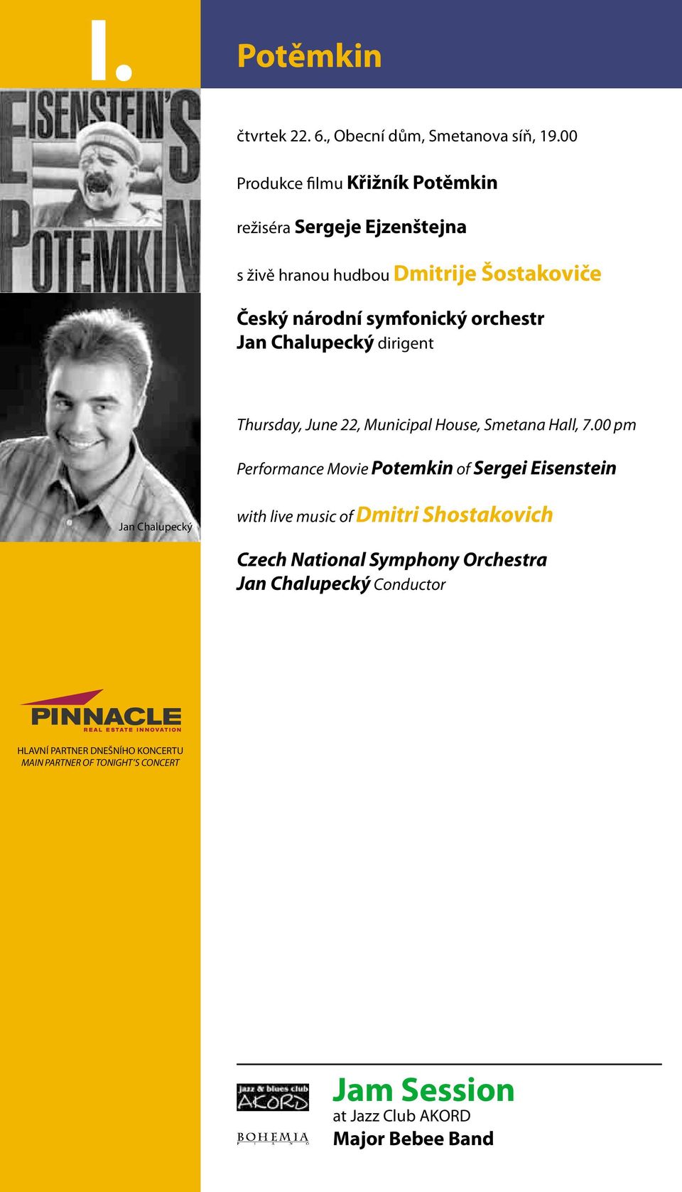 orchestr Jan Chalupecký dirigent Thursday, June 22, Municipal House, Smetana Hall, 7.