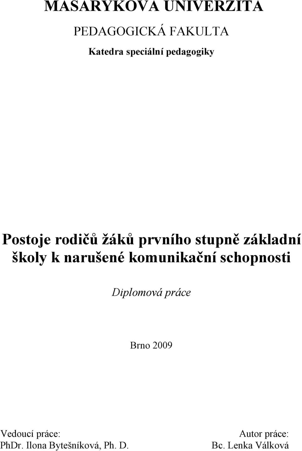 narušené komunikační schopnosti Diplomová práce Brno 2009