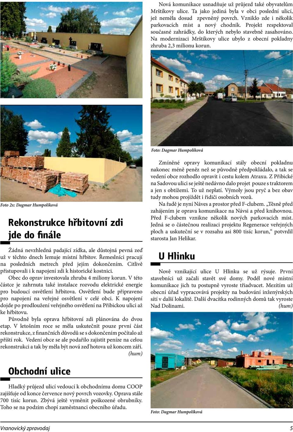 Na modernizaci Mrštíkovy ulice ubylo z obecní pokladny zhruba 2,3 milionu korun.