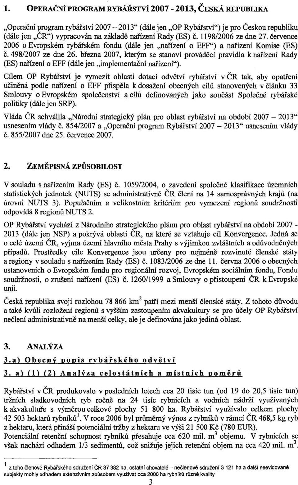 března 2007, kterým se stanoví prováděcí pravidla k nařízení Rady (ES) nařízení o EFF (dále jen implementační nařízení").