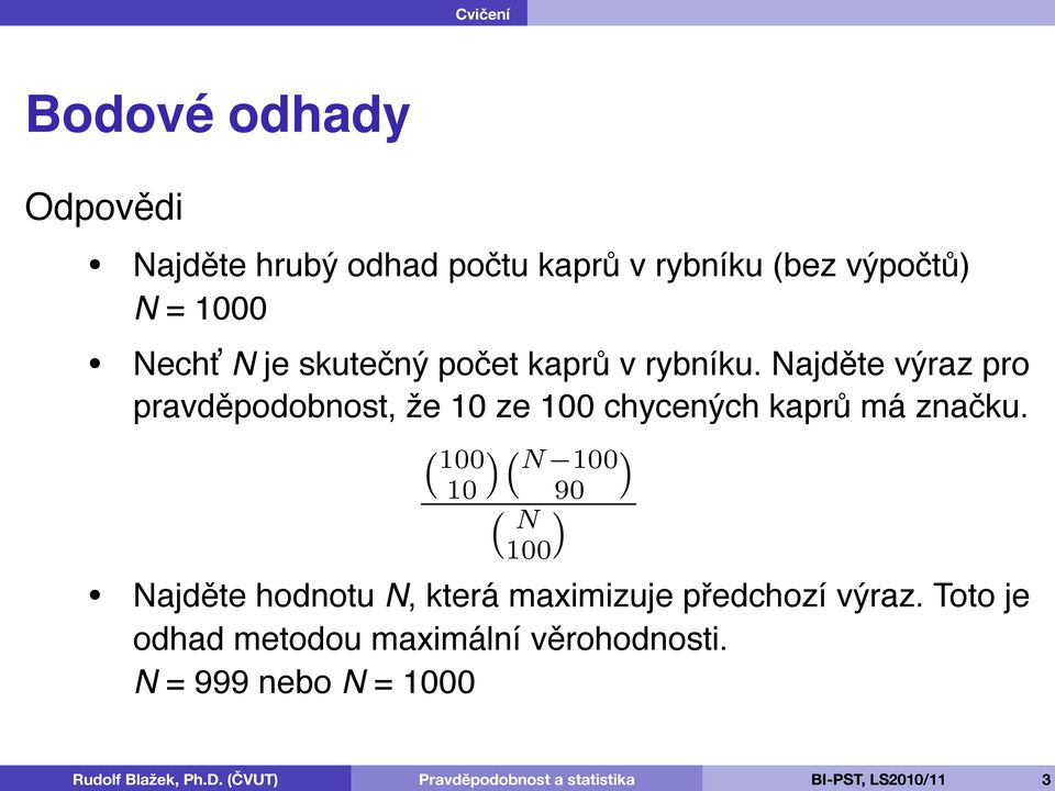 Nechť N je skutečný počet kaprů v rybníku. Najděte výraz pro pravděpodobnost, 9.