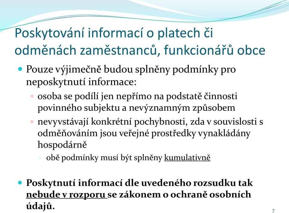 nevyvstávají konkrétní pochybnosti, zda v souvislosti s odměňováním jsou veřejné prostředky vynakládány hospodárně obě