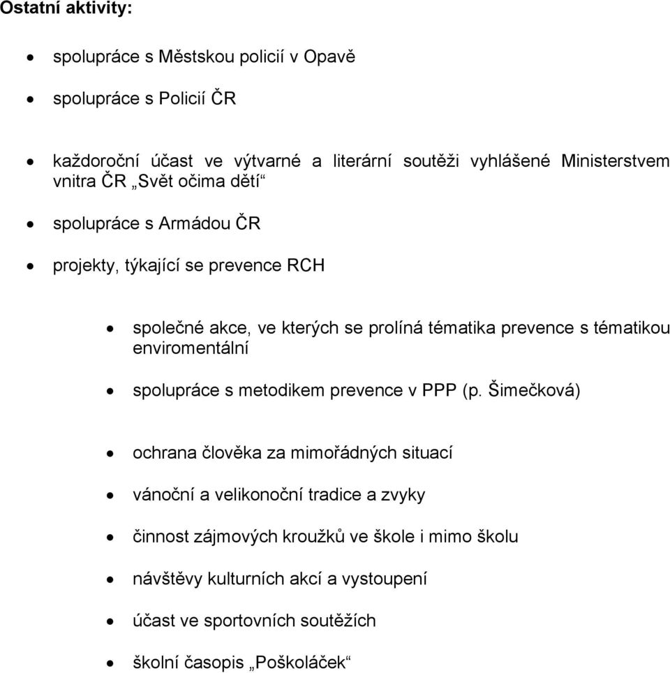 prevence s tématikou enviromentální spolupráce s metodikem prevence v PPP (p.