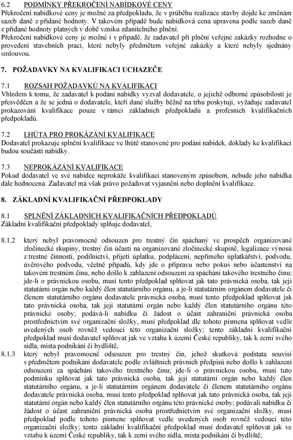 Překročení nabídkové ceny je možné i v případě, že zadavatel při plnění veřejné zakázky rozhodne o provedení stavebních prací, které nebyly předmětem veřejné zakázky a které nebyly sjednány smlouvou.