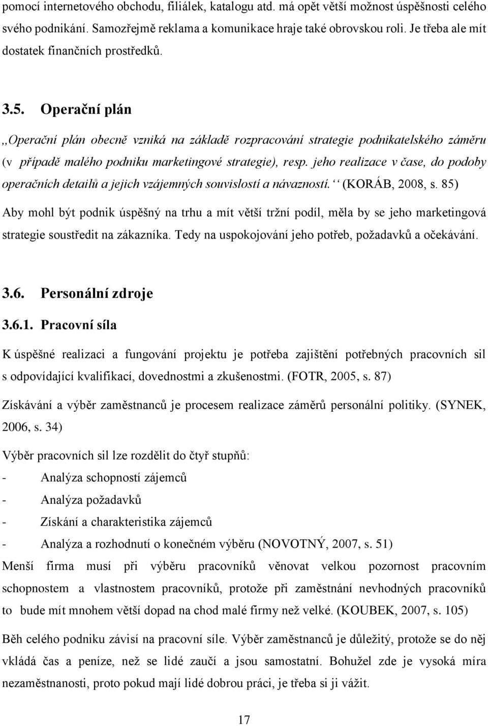 jeh realizace v čase, d pdby peračních detailů a jejich vzájemných suvislstí a návaznstí. (KORÁB, 2008, s.