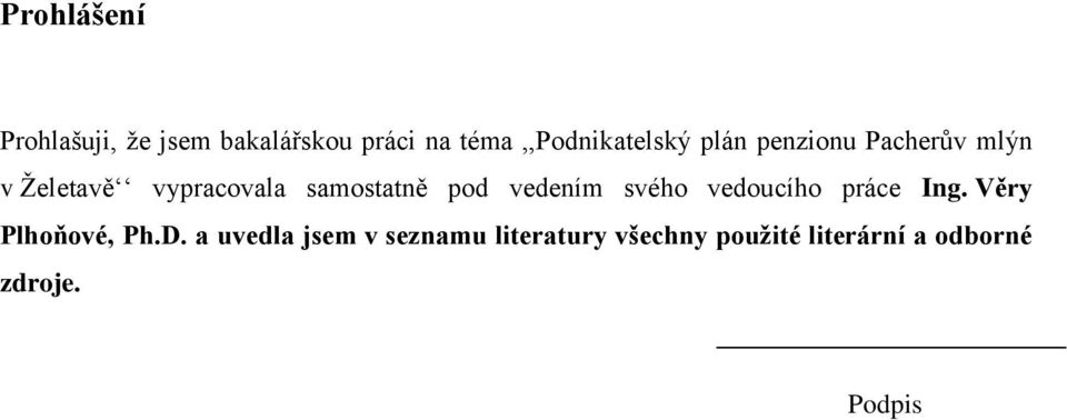 vypracvala samstatně pd vedením svéh veducíh práce Ing.