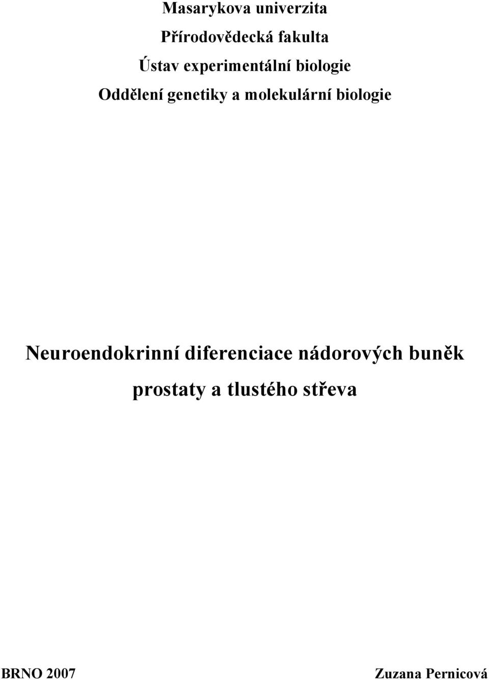 molekulární biologie Neuroendokrinní diferenciace