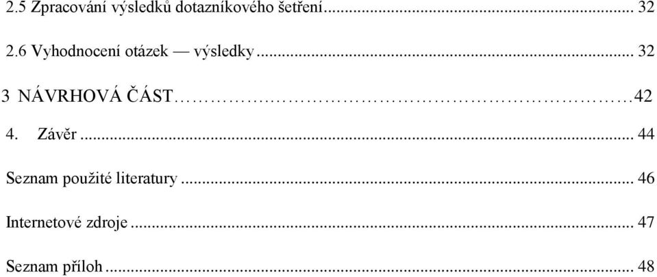 .. 32 3 NÁVRHOVÁ ČÁST. 42 4. Závěr.