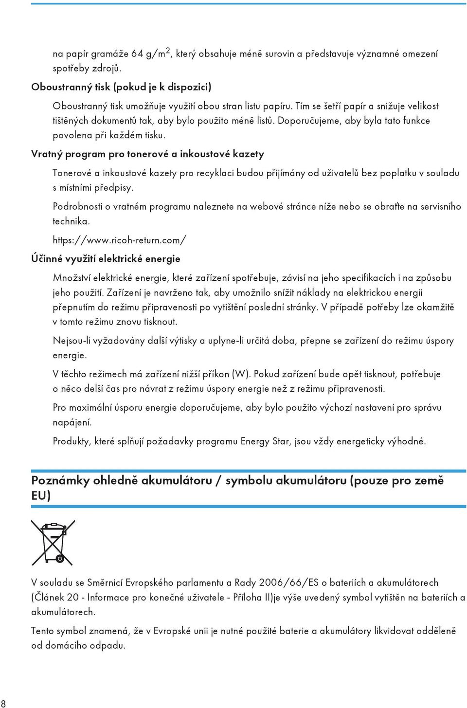 Doporučujeme, aby byla tato funkce povolena při každém tisku.