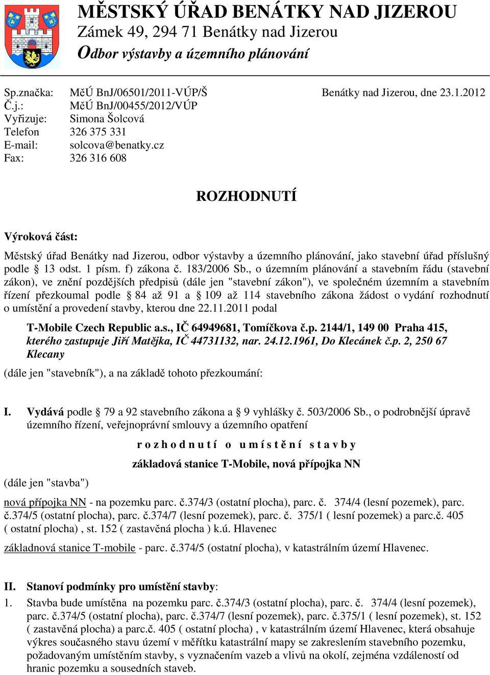 1 písm. f) zákona č. 183/2006 Sb.