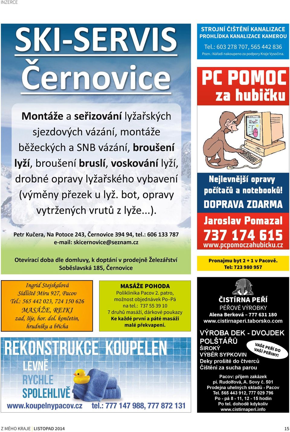 ÈISTÍRNA PEØÍ ČISTÍRNA PEŘÍ PÉØOVÉ VÝROBKY PÉŘOVÉ VÝROBKY Alena Berková 777 631 Alena Berková 180 777 631 180 www.cistirnaperi.taborsko.