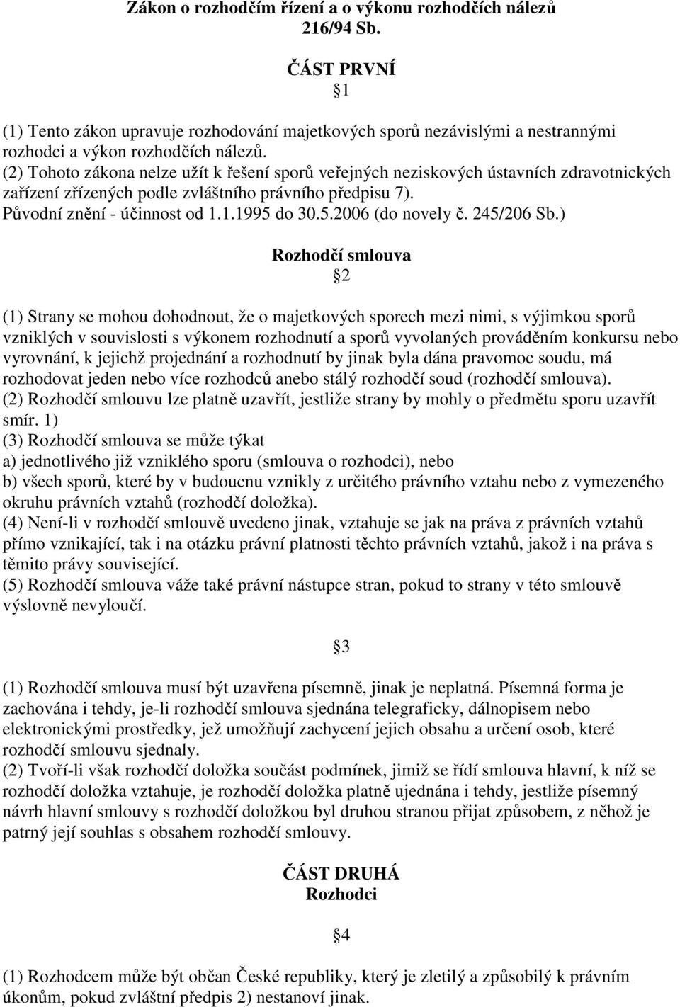 do 30.5.2006 (do novely č. 245/206 Sb.