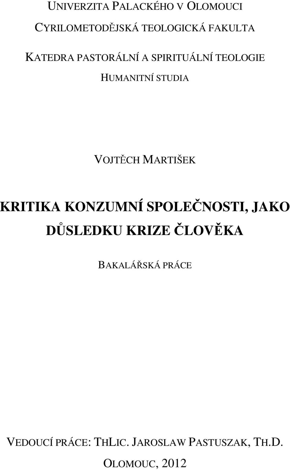 MARTIŠEK KRITIKA KONZUMNÍ SPOLEČNOSTI, JAKO DŮSLEDKU KRIZE ČLOVĚKA