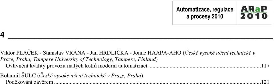 Tampere, Finland) Ovlivnění kvality provozu malých kotlů moderní automatizací.