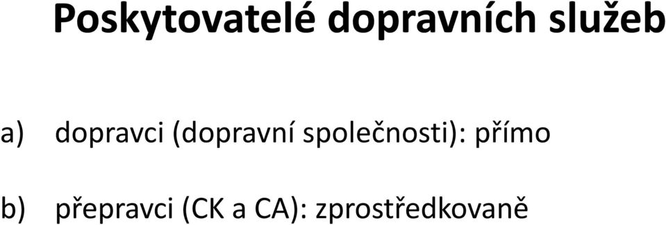 společnosti): přímo b)