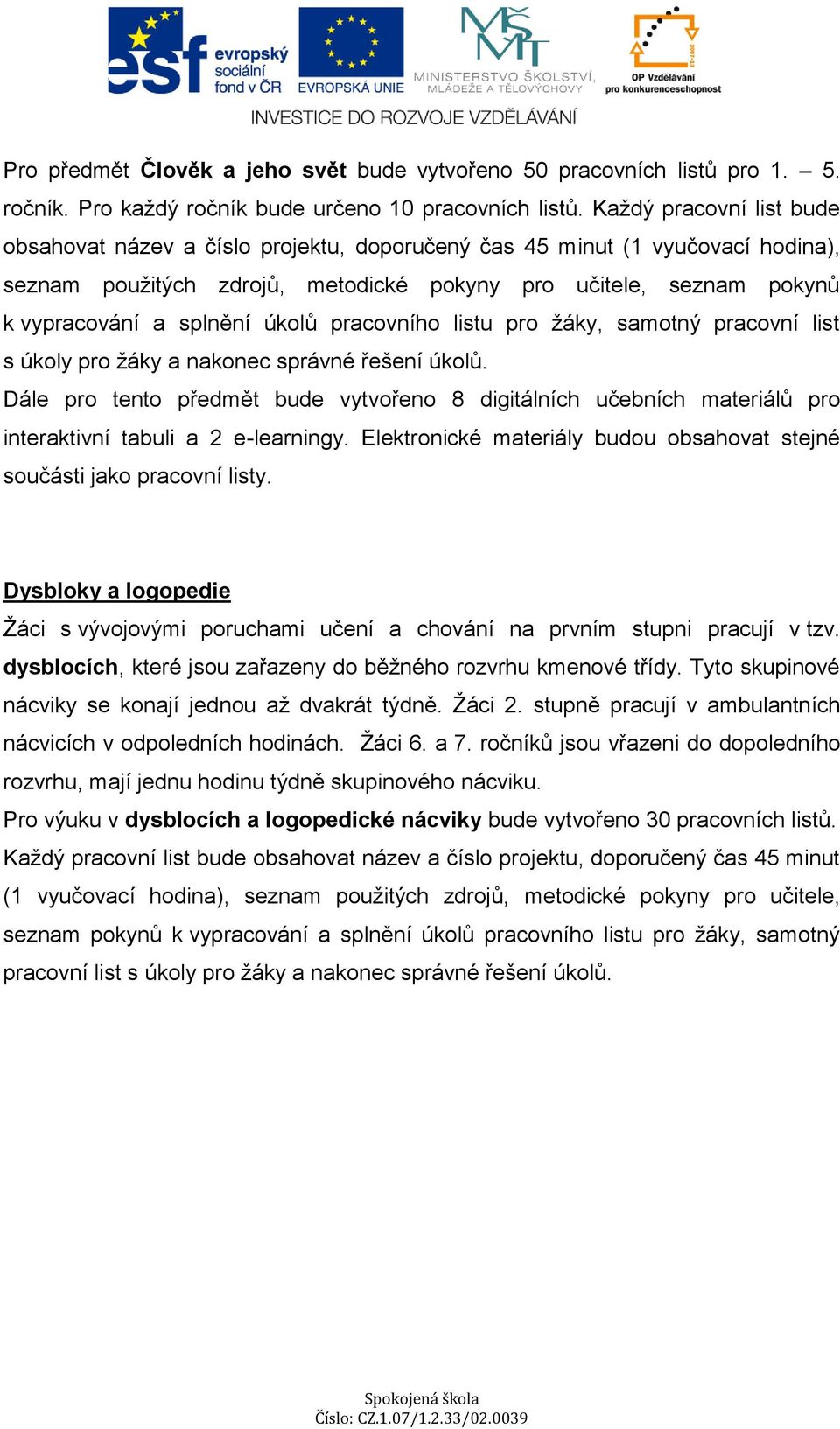 úkolů pracovního listu pro žáky, samotný pracovní list s úkoly pro žáky a nakonec správné řešení úkolů.