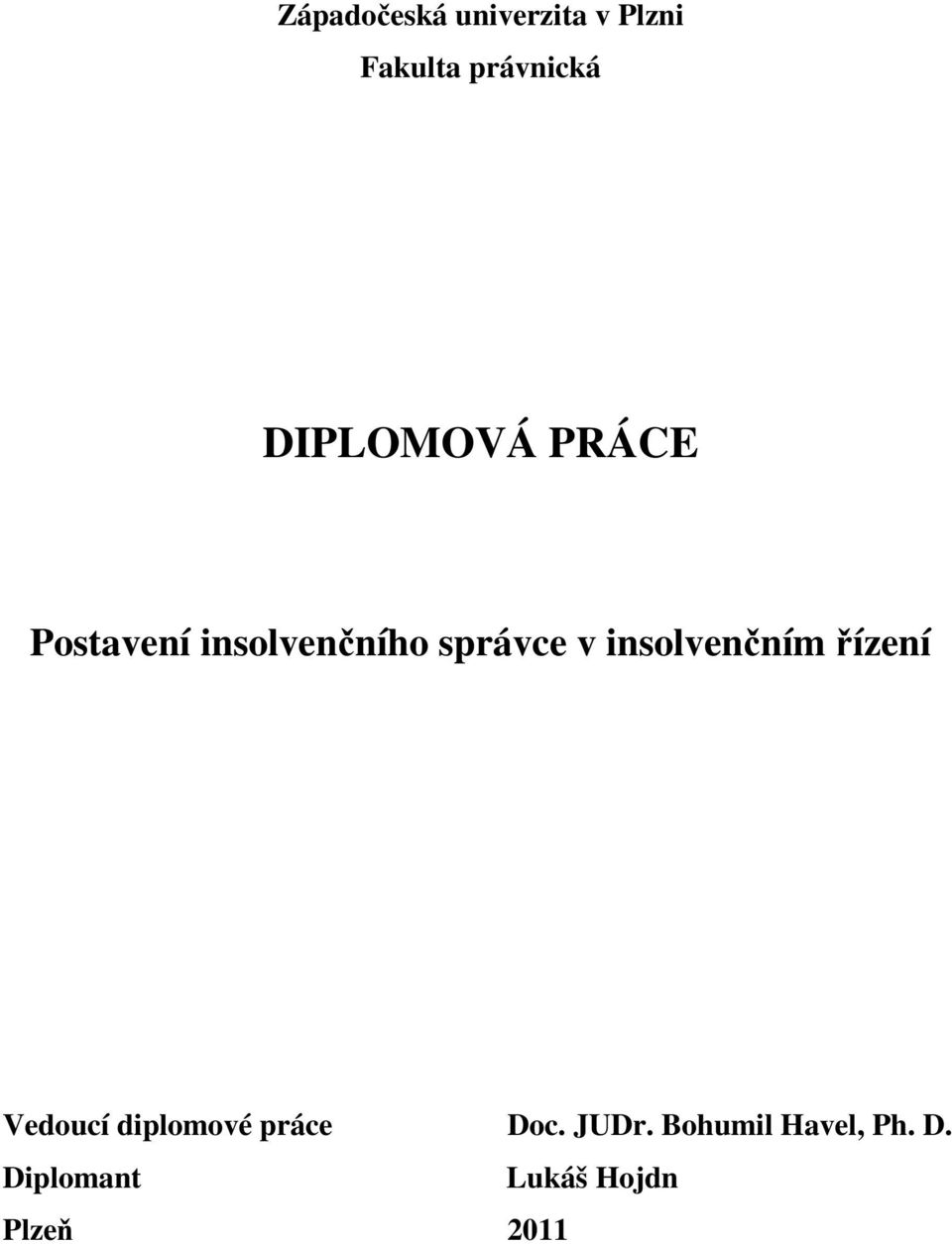 insolvenčním řízení Vedoucí diplomové práce Doc.