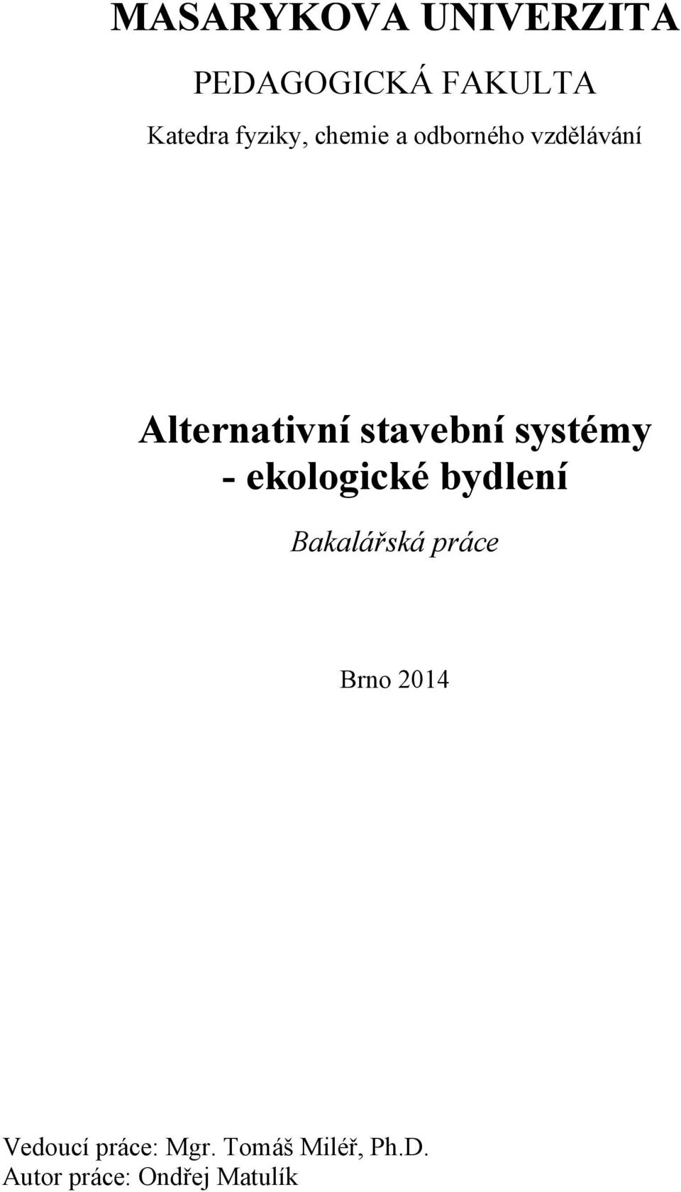 systémy - ekologické bydlení Bakalářská práce Brno 2014