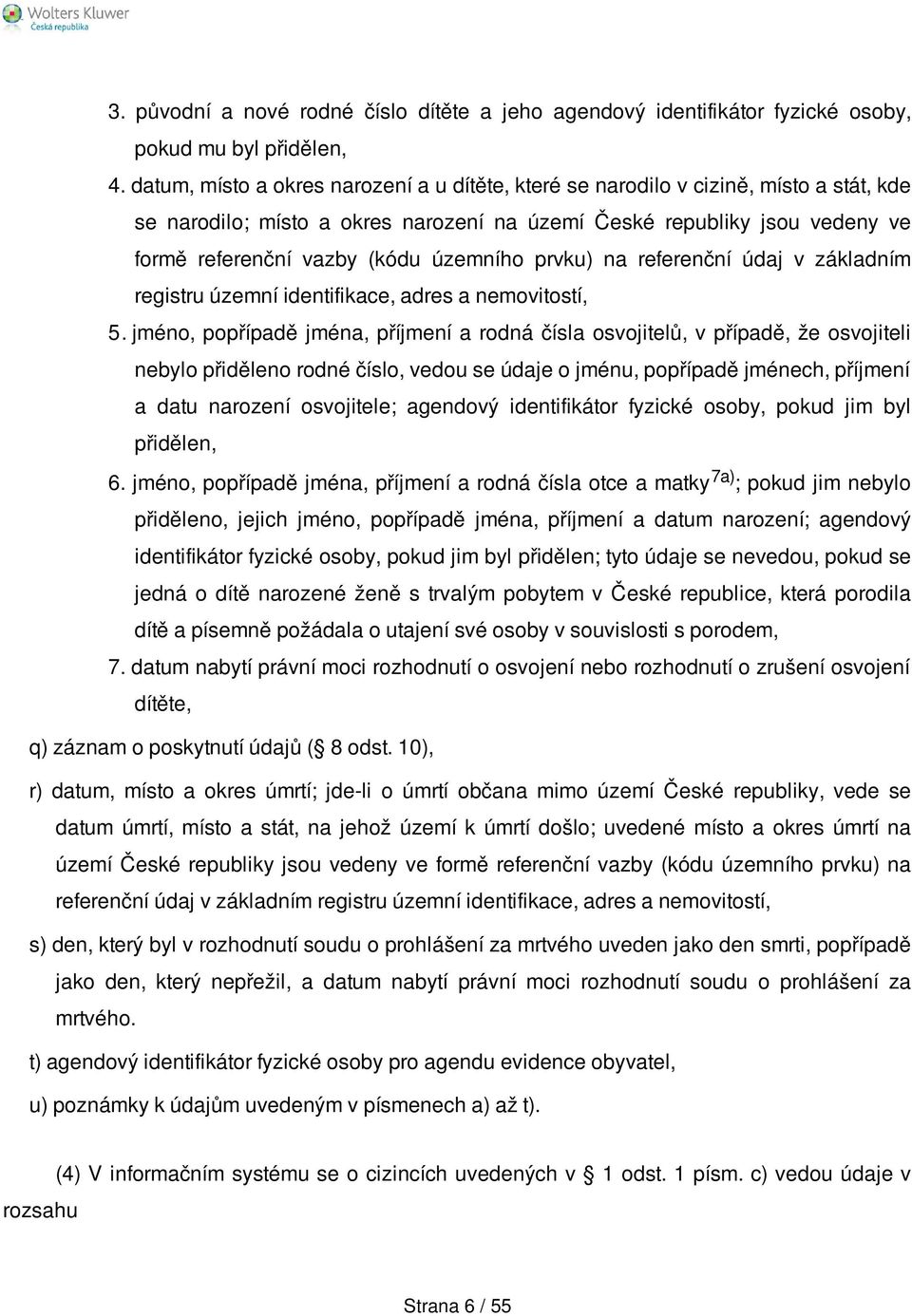 územního prvku) na referenční údaj v základním registru územní identifikace, adres a nemovitostí, 5.