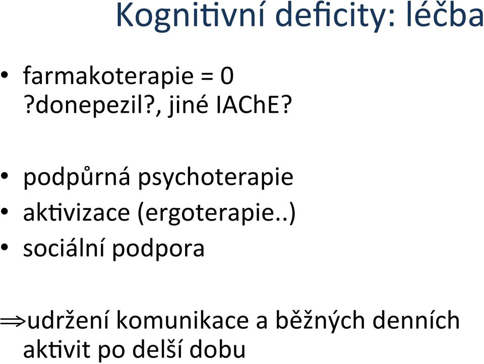 podpůrná psychoterapie akgvizace (ergoterapie.