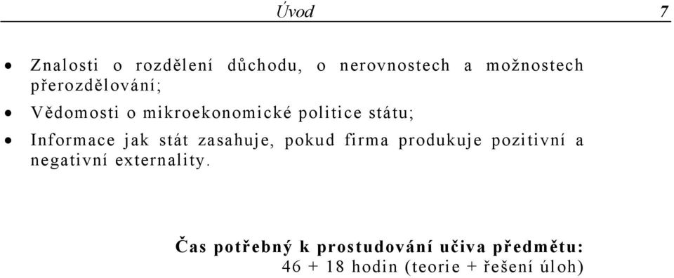 jak stát zasahuje, pokud firma produkuje pozitivní a negativní