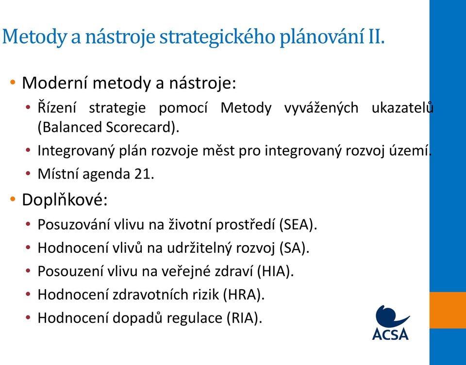 Integrovaný plán rozvoje měst pro integrovaný rozvoj území. Místní agenda 21.