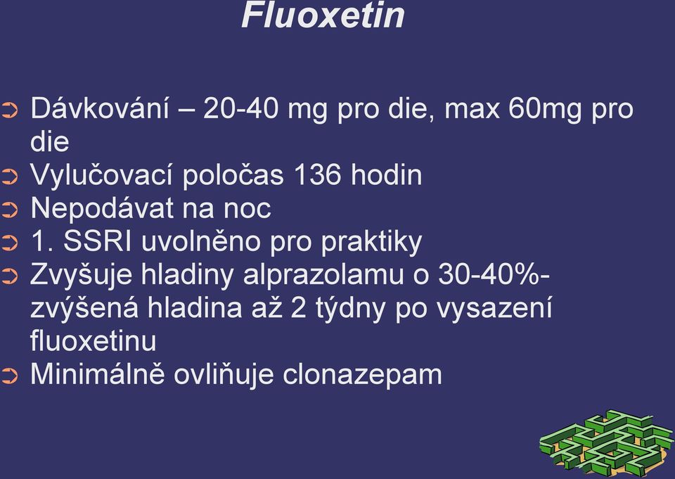 SSRI uvolněno pro praktiky Zvyšuje hladiny alprazolamu o