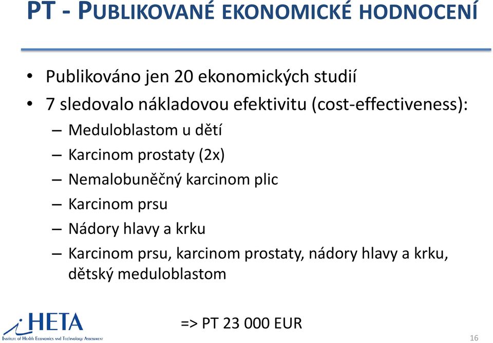 prostaty (2x) Nemalobuněčný karcinom plic Karcinom prsu Nádory hlavy a krku