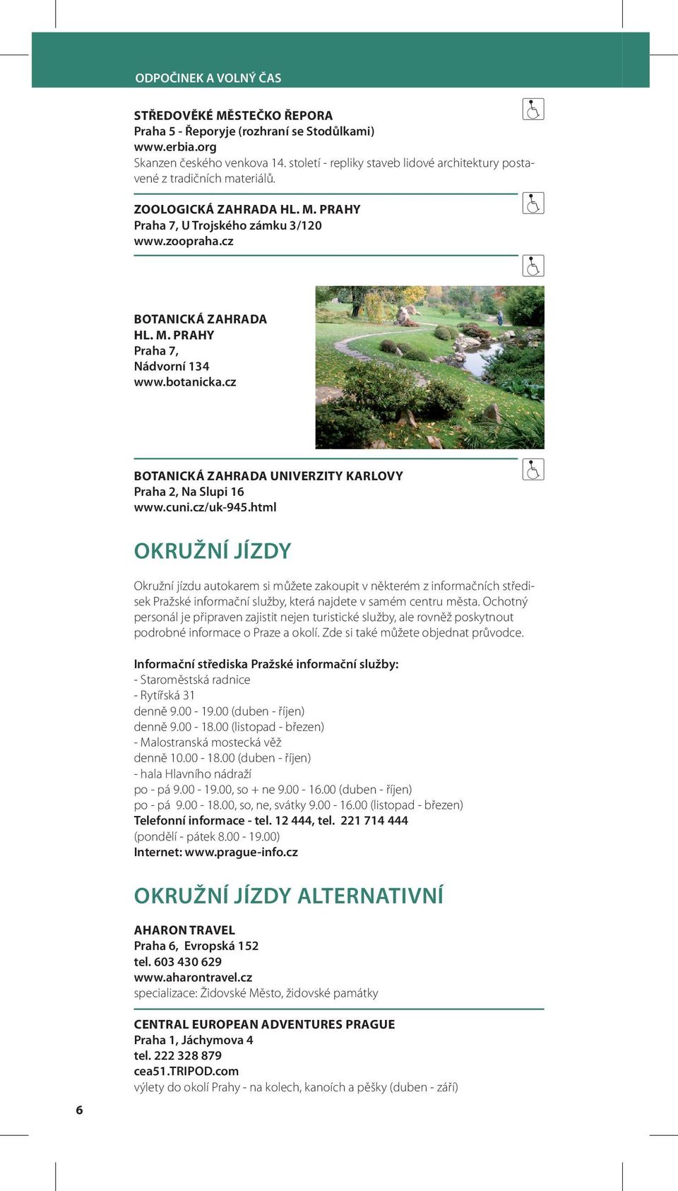 botanicka.cz BOTANICKÁ ZAHRADA UNIVERZITY KARLOVY Praha 2, Na Slupi 16 www.cuni.cz/uk-945.