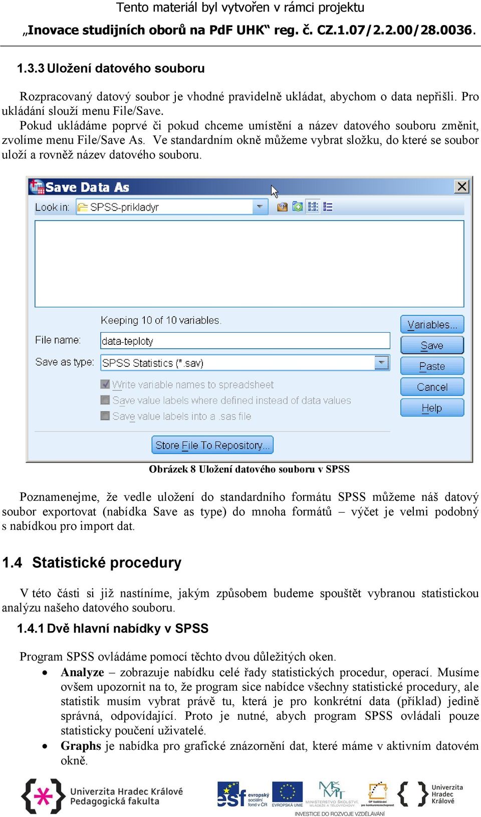 Ve standardním okně můžeme vybrat složku, do které se soubor uloží a rovněž název datového souboru.