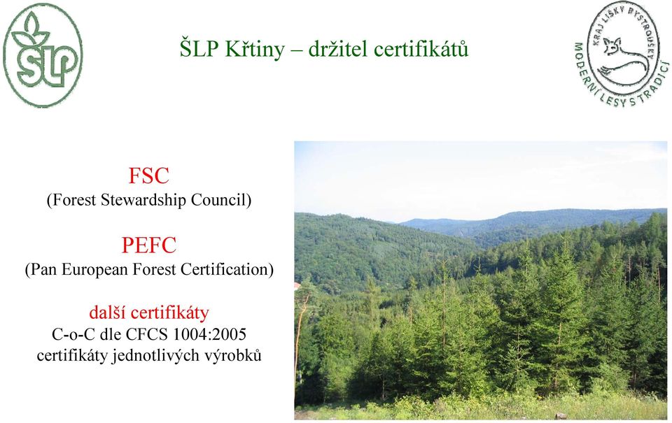 Forest Certification) další certifikáty