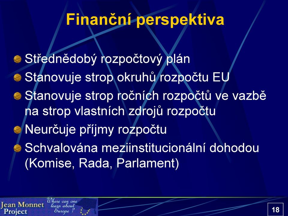 vazbě na strop vlastních zdrojů rozpočtu Neurčuje příjmy